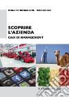 Scoprire l'azienda. Casi di management libro di Biancone Paolo P. Cisi Maurizio