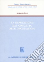 La reputazione: dal concetto alle declinazioni libro