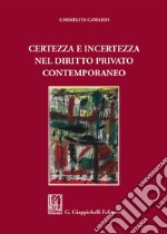 Certezza e incertezza nel diritto privato contemporaneo libro