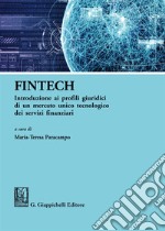 FinTech. Introduzione ai profili giuridici di un mercato unico tecnologico dei servizi finanziari libro