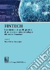 FinTech. Introduzione ai profili giuridici di un mercato unico tecnologico dei servizi finanziari libro di Paracampo M. T. (cur.)