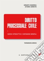 Diritto processuale civile. Con Contenuto digitale (fornito elettronicamente). Vol. 1: Nozioni introduttive e disposizioni generali libro