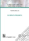 La banca islamica libro di Biancone Paolo Pietro