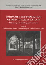 Solidarity And Protection Of Individuals In E.U. Law. Addressing New Challenges Of The Union