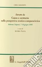 Causa e contratto nella prospettiva storico comparatistica. Estratto libro