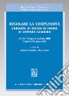 Regolare la complessità. Giornate di studio in onore di Antonio Gambaro. Atti del 5º Congresso nazionale SIRD (Trapani, 24-25 giugno 2016) libro