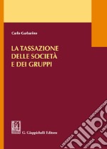 La tassazione delle società e dei gruppi libro