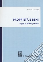 Proprietà e beni. Saggi di diritto privato