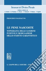 Le pene nascoste. Topografia delle sanzioni punitive e modulazione dello statuto garantistico libro