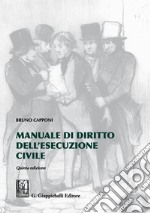 Manuale di diritto dell'esecuzione civile libro