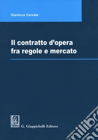 Il contratto d'opera fra regole e mercato