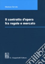 Il contratto d'opera fra regole e mercato libro