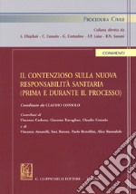 contenzioso sulla nuova responsabilità sanitaria (prima e durante il processo) libro