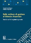 Dalle scritture di gestione al bilancio d'esercizio. Esercizi svolti di ragioneria generale libro