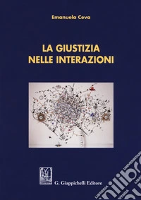 La giustizia nelle interazioni libro