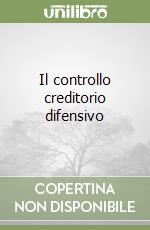 Il controllo creditorio difensivo libro