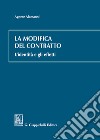 La modifica del contratto. L'identità e gli effetti libro di Honorati Costanza