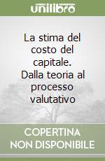 La stima del costo del capitale. Dalla teoria al processo