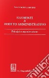 Elementi di diritto amministrativo. Principi e organizzazione libro