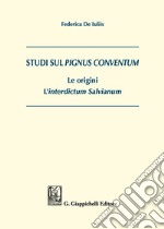 Studi sul Pignus conventum. Le origini. L'interdictum salvianum