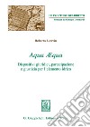 Aqua aequa. Dispositivi giuridici, partecipazione e giustizia per l'elemento idrico libro di Louvin Roberto