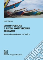 Diritto pubblico e sistemi costituzionali comparati. Itinerari di apprendimento e di verifica