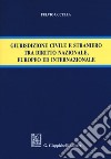 Giurisdizione civile e straniero tra diritto nazionale, europeo ed internazionale libro