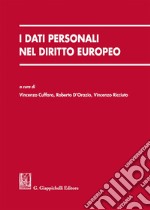 I dati personali nel diritto europeo libro