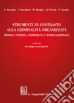 Strumenti di contrasto alla criminalità organizzata. Profili interni, comparati e sovranazionali