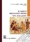 Il gioco nell'antica Roma. Profili storico-giuridici libro di Fasolino F. (cur.) Palma A. (cur.)