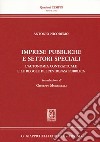 Imprese pubbliche e settori speciali. L'autonomia contrattuale e le regole dell'evidenza pubblica libro