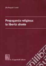 Propaganda religiosa: la libertà silente