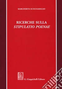 Ricerche sulla stipulatio poenae libro