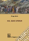 Ius quo utimur libro di Gallo Filippo