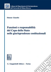 Funzioni e responsabilità del Capo dello Stato nelle giurisprudenze costituzionali libro