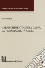 L'arricchimento senza causa, la responsabilità civile libro