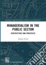 Managerialism in the public sector. Perspectives and prospectives