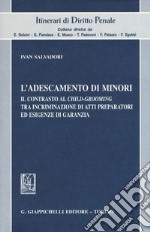 L'adescamento di minori. Il contrasto al child-grooming tra incriminazione di atti preparatori ed esigenze di garanzia