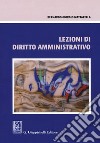 Lezioni di diritto amministrativo libro di Mattarella Bernardo Giorgio