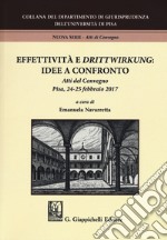 Effettività e «drittwirkung». Vol. 1: Idee a confronto. Atti del convegno (Pisa, 24-25 febbraio 2017) libro