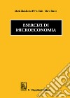 Esercizi di microeconomia libro di Favro Paris Maria Maddalena