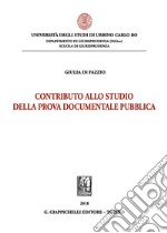 Contributo allo studio della prova documentale pubblica libro