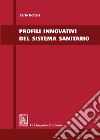 Profili innovativi del sistema sanitario libro di Bottari Carlo