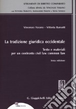 La tradizione giuridica occidentale. Testo e materiali per un confronto civil law common law. Con espansione online libro