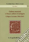 Cultura musicale e Nuova cultura tecnologica. Caligara Lectures 2016/2017 libro