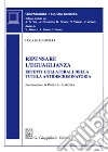 Ripensare l'eguaglianza. Effetti collaterali della tutela antidiscriminatoria libro di Giacomelli Luca