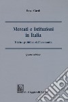 Mercati e istituzioni in Italia. Diritto pubblico dell'economia libro