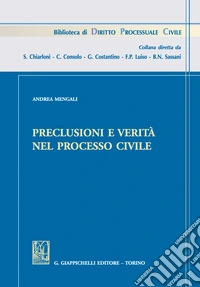 Preclusioni e verità nel processo civile