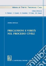 Preclusioni e verità nel processo civile