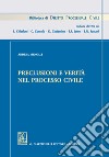 Preclusioni e verità nel processo civile libro di Mengali Andrea